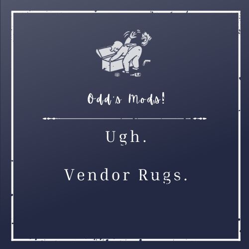 Ugh. Vendor Rugs.